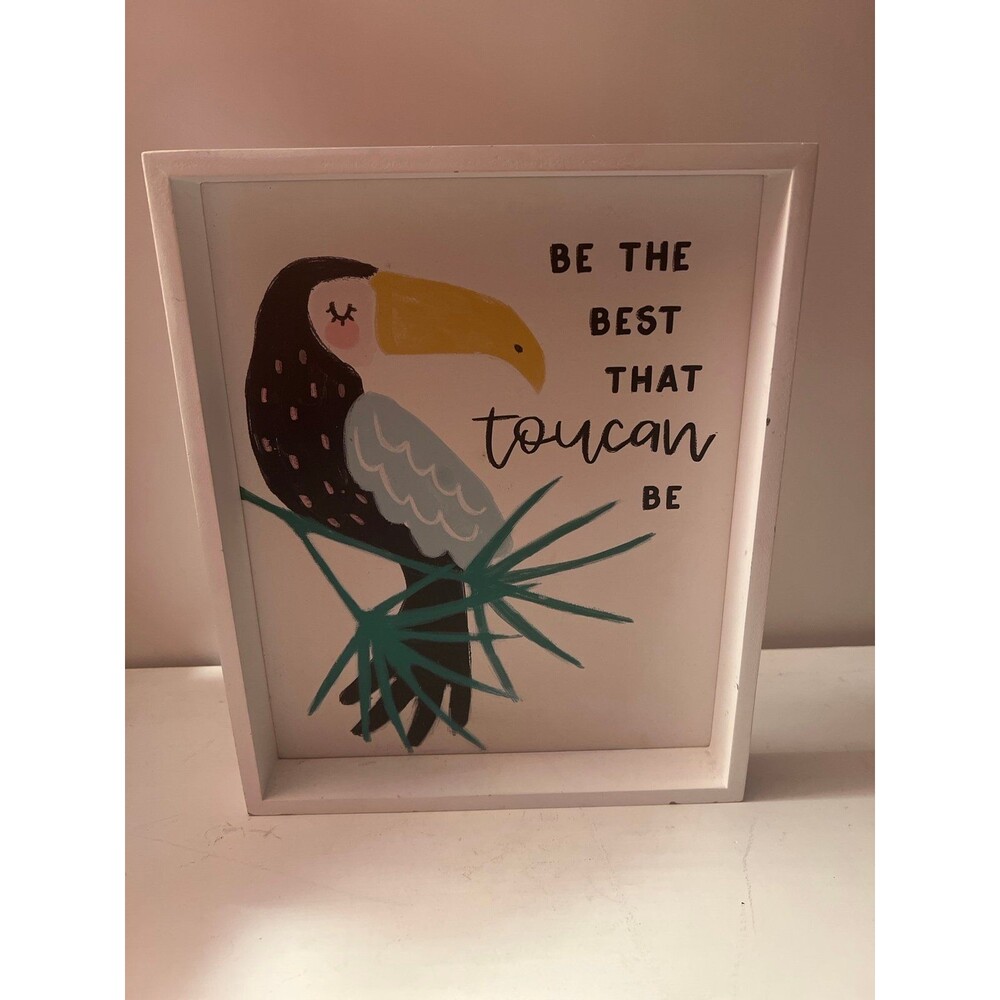 Be The Best that Toucan Be sign